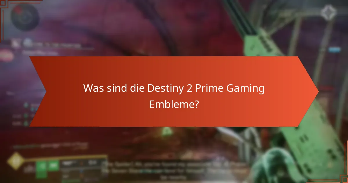 Wie kann ich Destiny 2 Prime Gaming Embleme beanspruchen?