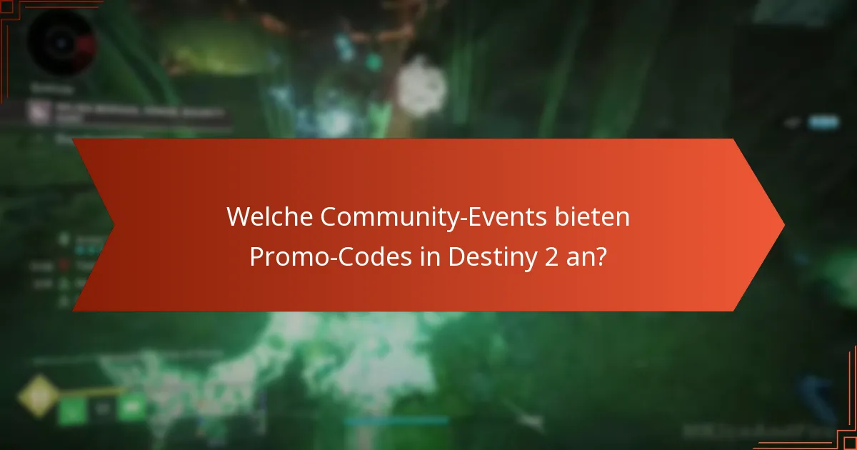 Welche Community-Events bieten Promo-Codes in Destiny 2 an?