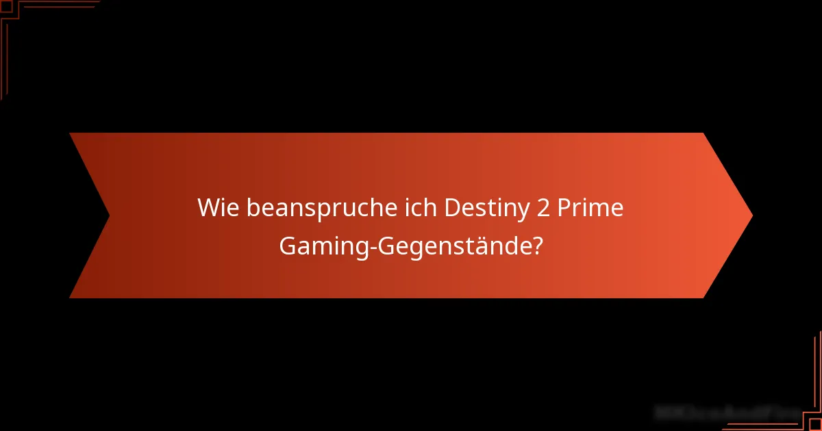 Was sind die Nutzererfahrungen mit Destiny 2 Prime Gaming-Gegenständen?