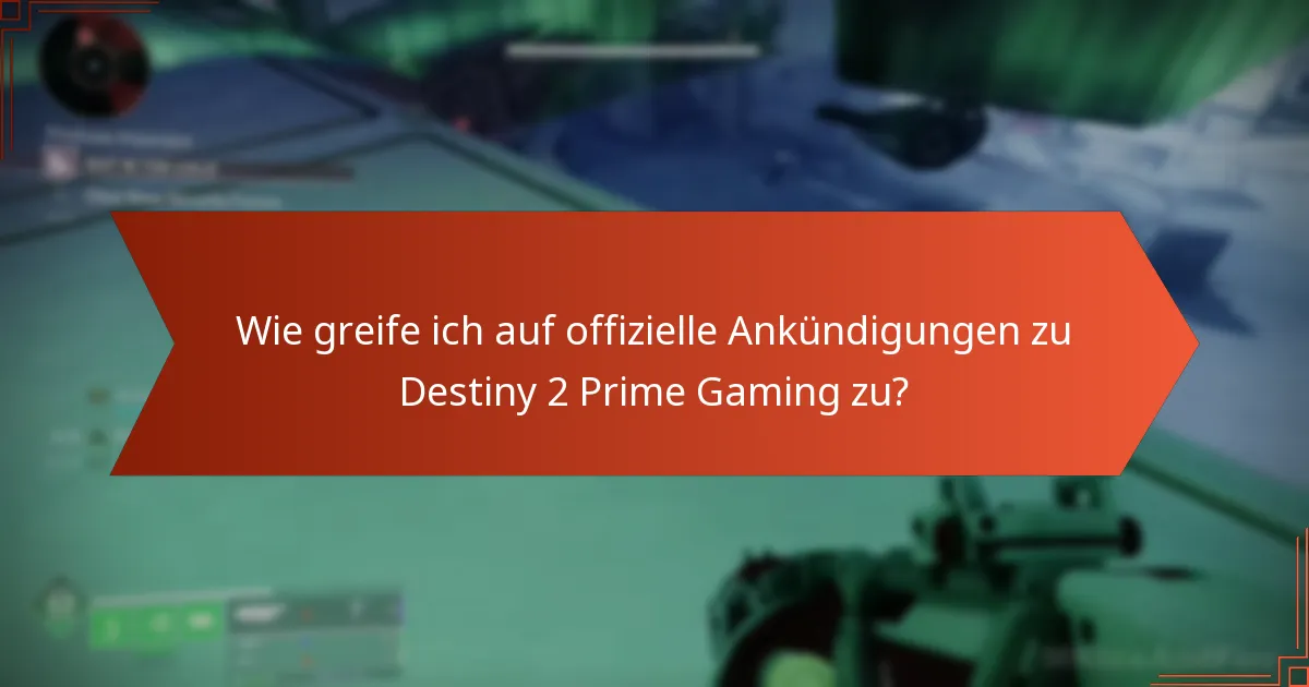 Was sind die Vorteile von Prime Gaming für Destiny 2-Spieler?