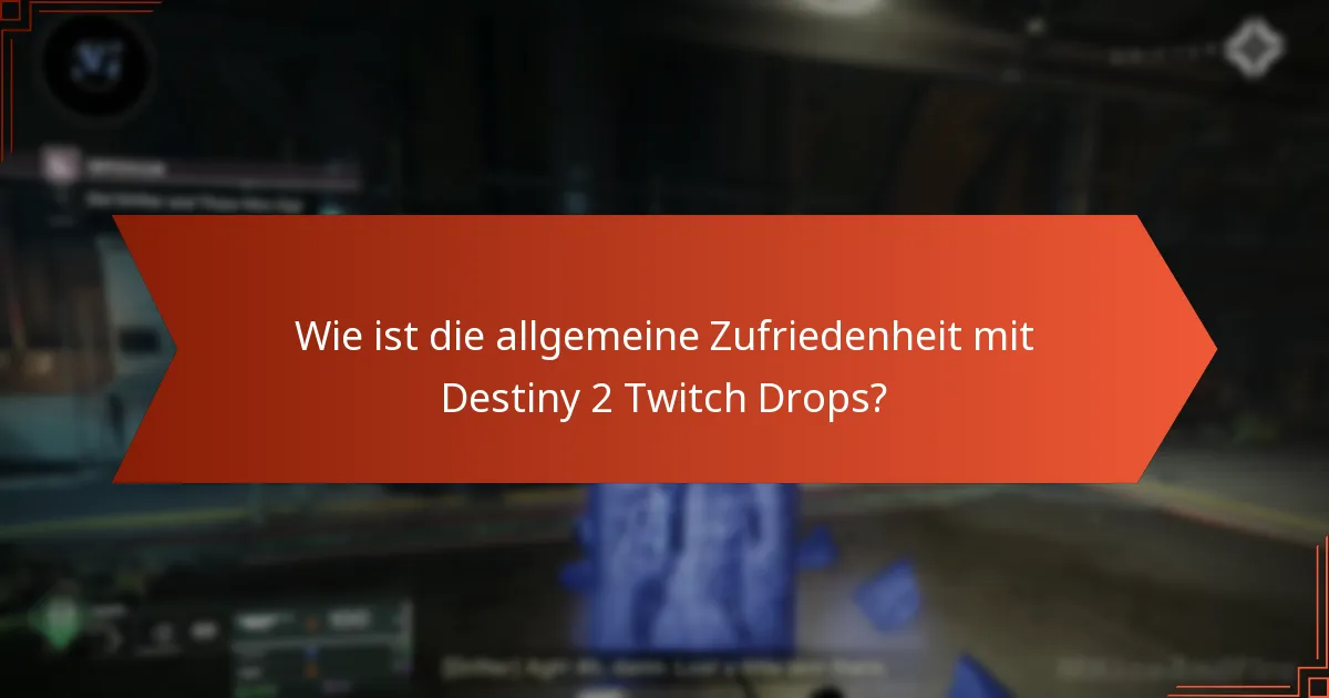 Wie ist die allgemeine Zufriedenheit mit Destiny 2 Twitch Drops?